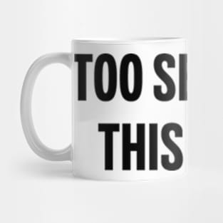 Too sexy for this shirt Mug